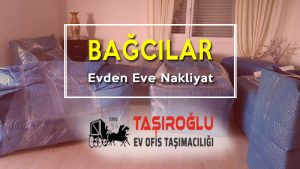 Bağcılar Evden Eve Nakliyat