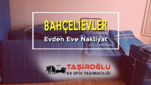 bahçelievler evden eve nakliyat